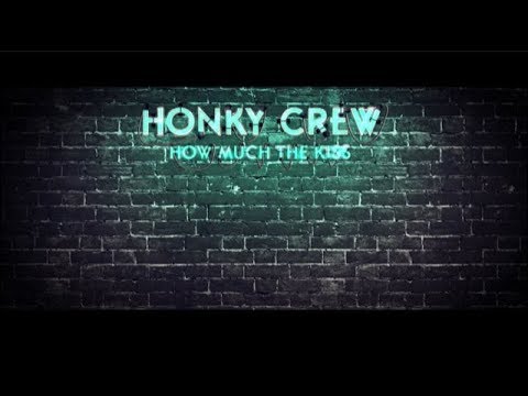 Honky Crew - How Much The Kiss (Official video)