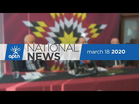 APTN National News March 18, 2020 – $300M for Indigenous communities, Nunavut state of emergency