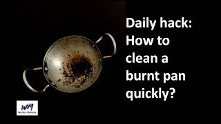 Daily hack: How to clean a burnt pan quickly?