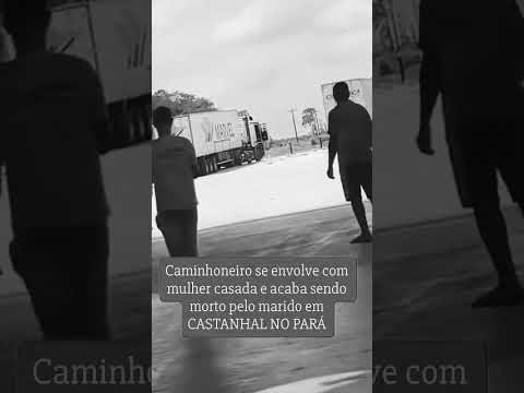 Um caminhoneiro foi morto a tiros em Castanhal no Pará, segundo informações o marido flagrou a amant