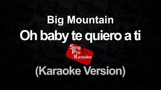 Oh baby te quiero a ti - Big Mountain  (Karaoke Version)