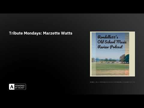 Tribute Mondays: Marzette Watts