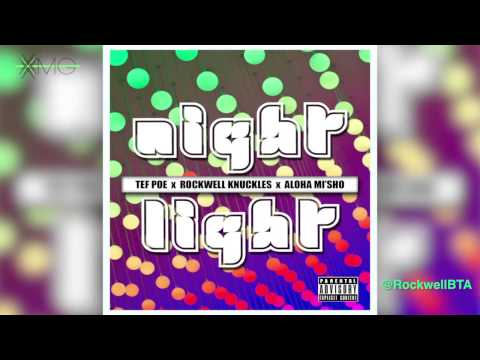 Rockwell Knuckles, Tef Poe, and Aloha Mi'Sho presents NIGHT LIGHT