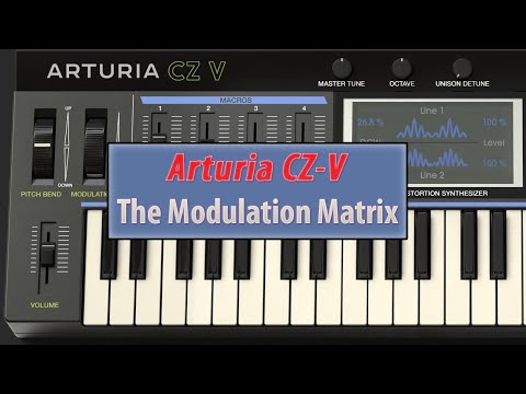 Arturia CZ-V - The Modulation Matrix