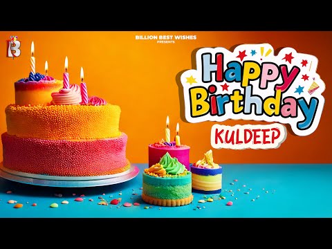 Kuldeep Happy Birthday - Happy Birthday Video Song | Birthday Songs With Names #billionbestwishes
