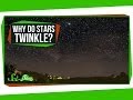 Why Do Stars Twinkle?
