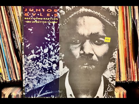 JUNIOR BYLES (RIP) - BEAT DOWN BABYLON: THE UPSETTER YEARS