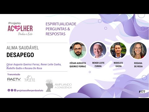 Desapego - Rosana De Rosa, Dr. Rodolfo Gadia, Dr. Cesar Augusto e Rener Cunha #177