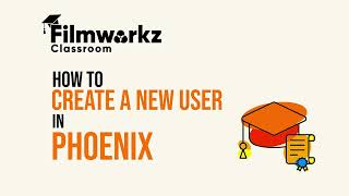 How to Create a New User in Phoenix | User Management, Permissions & Workflow Setup | Filmworkz