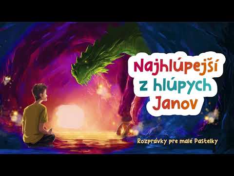 Najhlúpejší z hlúpych Janov – rozprávka na dobrú noc