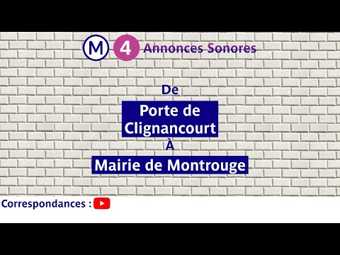Annonces sonores sur la ligne 4 du métro de Paris de Porte de Clignancourt à Mairie de Montrouge