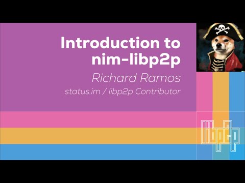 Introduction to nim libp2p - Richard Ramos
