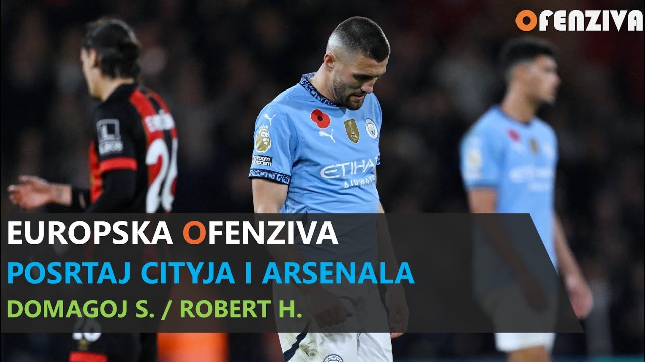 Europska Ofenziva #11: Posrtaj Cityja i Arsenala