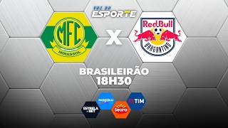MIRASSOL X BRAGANTINO - AO VIVO | CAMPEONATO BRASILEIRO – 05/04/2026