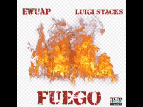 Ewuap x Luigi Stacks  - Fuego
