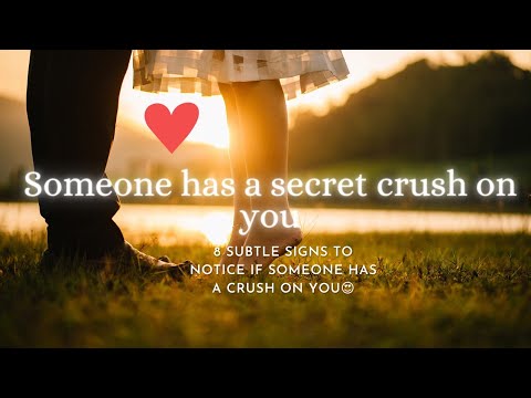 8 signs someone has a crush on you but trying not to show it #crush #secretcrush