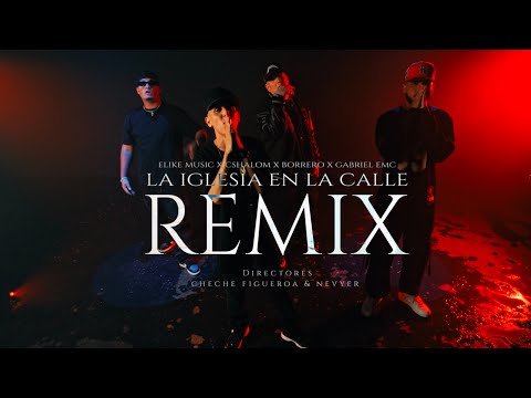 ELIKEMUSIC - La Iglesia En La Calle Remix [feat. Gabriel Emc x Cshalom x Borrero] (Video Oficial)