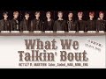NCT127 - ''What We Talkin' Bout (Feat. Marteen)'' Lyrics (Color_Coded_HAN_ROM_ENG) ［日本語字幕］