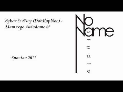 Sykor & Siwy (DobRapNoc) - Mam tego świadomość