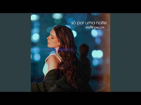 Só Por Uma Noite - Mafe Peccin