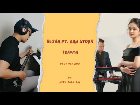 ELSYA ft. AAN STORY - Trauma || Band Version by Reza Zulfikar