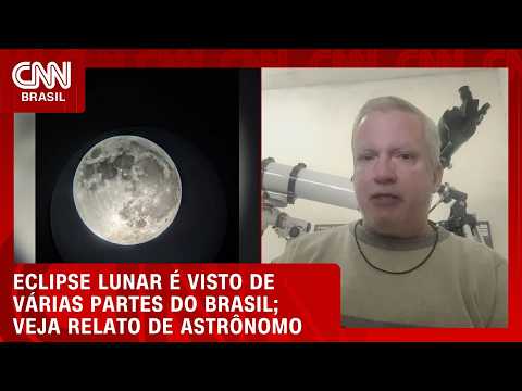 Eclipse lunar: astrônomo que registrou momento relata fenômeno à CNN | LIVE CNN