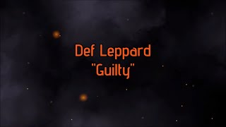 Def Leppard - "Guilty" HQ/With Onscreen Lyrics!