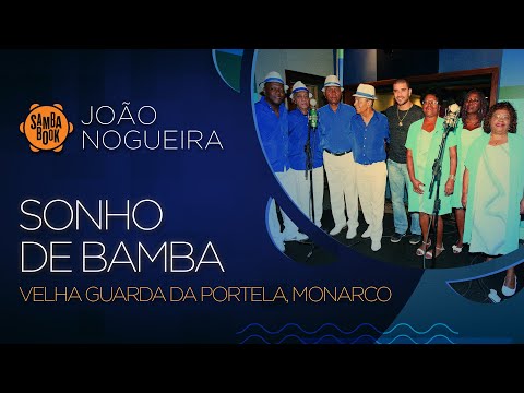 Sonho de Bamba - Monarco e Velha Guarda da Portela (Sambabook João Nogueira)