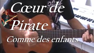 Comme des enfants - Coeur de pirate - tuto guitare + partition
