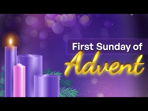 First Sunday of Advent (November 27, 2022)