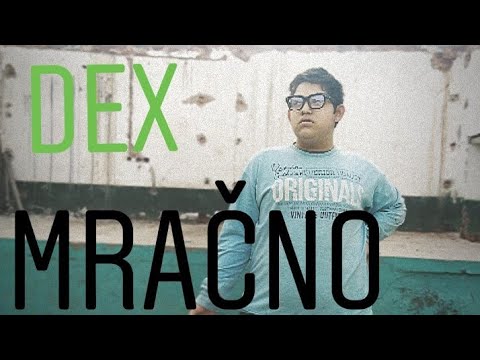 DEX - MRAČNO (OFFICIAL VIDEO)