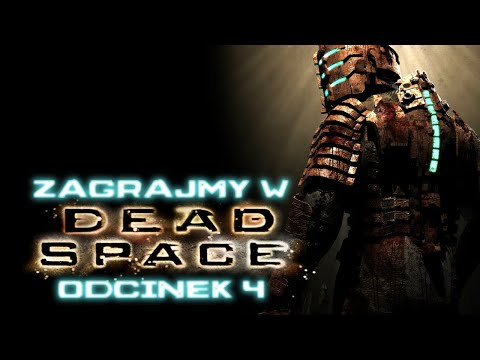 Zagrajmy w Dead Space - Odcinek 4 - Próżnia i zerowa grawitacja