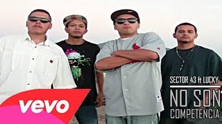 SECTOR 43 feat LUCKY - NO SON COMPETENCIA (OFFICIAL VIDEO)(HD)