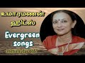 Uma Ramanan Tamil Songs Ilayaraja Hits Uma Ramanan Songs