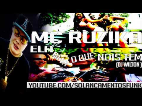 Mc Ruzika - Ela Ama Oque Nois Tem ♪♫ (Lançamento) 2013 Dj Wilton Prod.