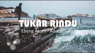 Download lagu Tukar Rindu - Ebeng Acom, Ailatat Syam (Lirik Lagu) viral tiktok mp3 Download lagu Tukar Rindu - Ebeng Acom, Ailatat Syam (Lirik Lagu) viral tiktok mp3