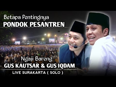 🔴 LIVE PENGAJIAN LUCU || GUS IQDAM DAN GUS KAUTSAR TERBARU 17 OKTOBER 2025 || DI SURAKARTA SOLO