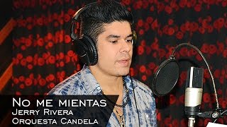 Orquesta Candela y Jerry Rivera - No me mientas (Video Oficial)