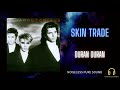 Skin Trade / Duran Duran《HQ Audio》