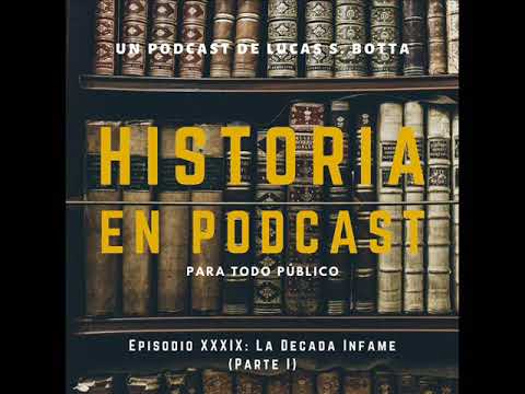 39. La Década Infame (Parte I)