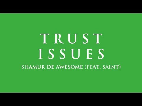 Shamur de Awesome - Trust Issues (feat. Saint) (Explicit) (@ShamurDeAwesome) (@504_Saint)