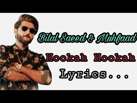 Bilal Saeed Ft, Muhfaad | Hookah Hookah ( Lyrics )