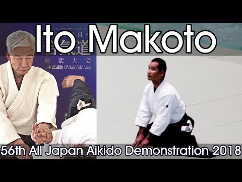 Aikikai Aikido - Ito Makoto Shihan - 56th All Japan Aikido Demonstration (2018)