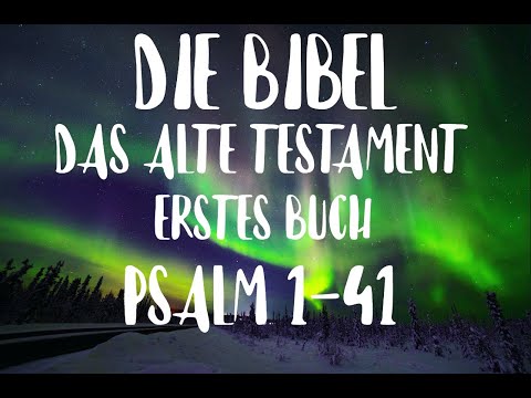 Die Psalmen - Erstes Buch Psalm 1-41