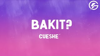 Cueshé - Bakit? (Lyrics)