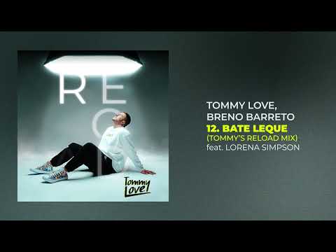 Tommy Love & Breno Barreto feat. Lorena Simpson - Bate Leque (Tommy's Reload Intro) [Official Audio]