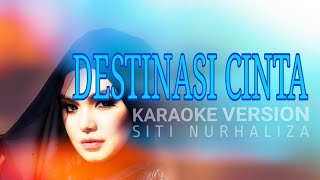 Download lagu Karaoke SITI NURHALIZA - DESTINASI CINTA No Vocal (Minus One) mp3