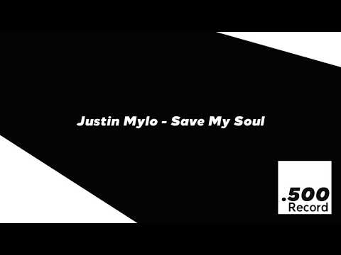 Justin Mylo - Save My Saoul