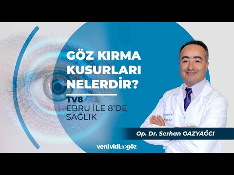 GÖZ KIRMA KUSURLARI NELERDİR? | OP. DR. SERHAN GAZYAĞCI | TV8, EBRU İLE 8'DE SAĞLIK