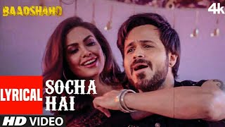 Socha Hai Lyrical  Baadshaho  Emraan Hashmi Esha G